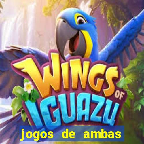 jogos de ambas marcam para hoje